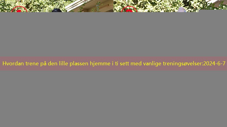 Hvordan trene på den lille plassen hjemme i ti sett med vanlige treningsøvelser